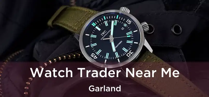 Watch Trader Near Me Garland